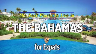 The Best Places to Live in the Bahamas for Expats