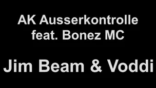 AK Ausserkontrolle feat. Bonez MC Jim Beam & Voddi (lyrics)