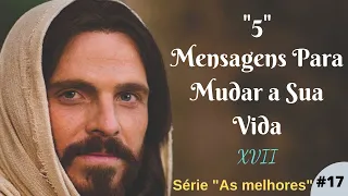 "5" (CINCO) MENSAGENS PARA MUDAR A SUA VIDA, DEFINITIVAMENTE #17 || Mensagem de Deus para Você!