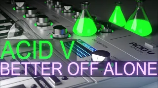 Acid V Better Off Alone Tributes Folder Arturia