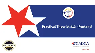 Research Into Action: Practical Theorist #13 - Fentanyl