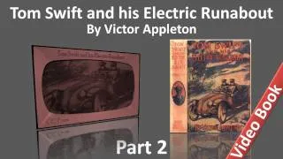 Part 2 - Tom Swift and his Electric Runabout Audiobook by Victor Appleton (Chs 13-25)