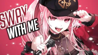 Nightcore - Sway With Me (Lyrics)