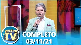 Você na TV (03/11/21) | Completo: câmera escondida expõe filha; Traição com dançarina gera discussão