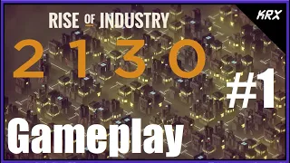 Rise of Industry: 2130 DLC - Gameplay, Tutorial and Discussion - Walkthrough Lets Play - Part 1