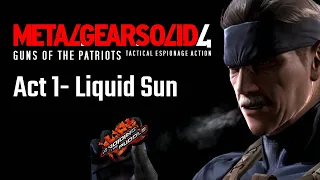 Aris Plays Metal Gear Solid 4 - Act 1: Liquid Sun