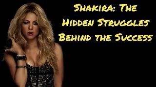The Shakira Story: Resilience & Triumph