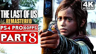 THE LAST OF US REMASTERED Gameplay Walkthrough Part 8 [4K 60FPS PS4 PRO] - No Commentary