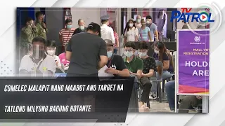COMELEC malapit nang maabot ang target na tatlong milyong bagong botante | TV Patrol