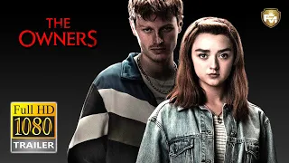 THE OWNERS Official Trailer HD (2021) Maisie Williams, Ian Kenny, Thriller Movie