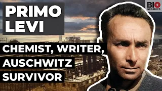 Primo Levi: Chemist, Writer, Auschwitz Survivor