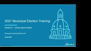 Returning Officer Training – Module 6: Voting Opportunities