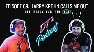 The Davidthedogtrainer Podcast 69 - LARRY KROHN CALLS ME OUT (Get Ready For The Tea!)