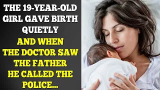 The 19-Year-Old Girl Gave Birth, And When The Doctor Saw The Father, He Called The Police...