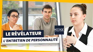 L'entretien type de personnalité de KEDGE BS : Le Révélateur (Oraux ECRICOME 2024)