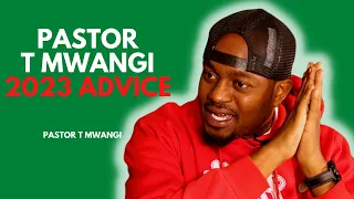 2023 ADVICE For a Better YOU - Pastor T Mwangi