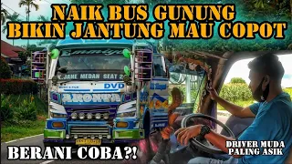 Naik Bus Gunung || Serasa jantung mau copot. Berani Coba?