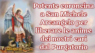 Potente coroncina a San Michele Arcangelo per liberare le anime dei nostri cari dal Purgatorio