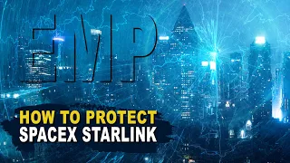 How To Protect Your SpaceX Starlink From EMP