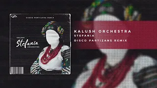 Kalush Orchestra - Stefania (Disco Partizans Remix)