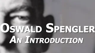 An Introduction to the Philosophy of Oswald Spengler