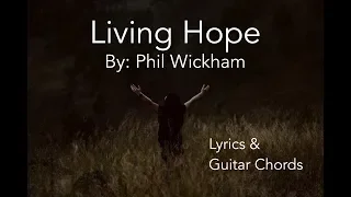 Living Hope by Phil Wickham - Lyrics & Guitar Chords / Guitar Tabs