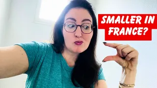 THESE 7 THINGS ARE SMALLER IN FRANCE (than the US)