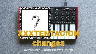 XXXTENTACION - changes (Akai MPK mini cover) 2.0