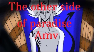 The Other Side Of Paradise [AMV/Lore Part 1]