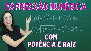 EXPRESSÃO NUMÉRICA COM POTÊNCIA E RAIZ - Professora Angela Matemática