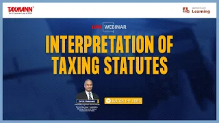 #TaxmannWebinar | Interpretation of Taxing Statutes