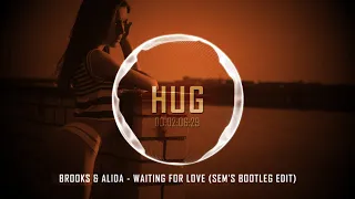 Brooks & Alida - Waiting for Love (sem's Bootleg Edit)