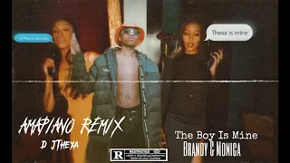 The Boy Is Mine - Brandy & Monica Amapiano Remix by Dj Thexa
