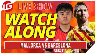 MALLORCA VS BARCELONA LIVE WATCHALONG WITH @GoonerEagleEye1