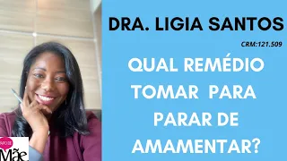 QUER PARAR DE AMAMENTAR? | DRA. LIGIA SANTOS | PAPO DE MÃE