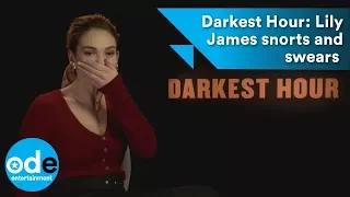 Darkest Hour: Lily James snorts and swears