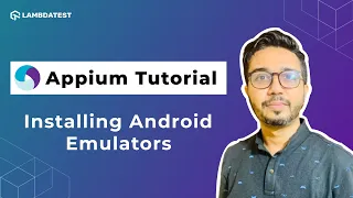 How To Install Android Emulators 📲| Appium Testing Tutorial | Part III | LambdaTest