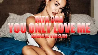 You Only Love Me - Rita Ora (Instrumental Karaoke) [KARAOK&J]