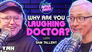 Why Are You Laughing, Doctor? w/ Sam Tallent | Dr. Drew After Dark Ep. 224