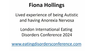London’s International Eating Disorder conference 2024 - Fiona Hollings lived experience