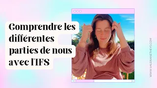 Comprendre les différentes parties de nous avec l'IFS