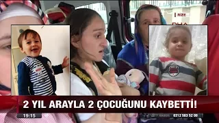 2 Yıl arayla 2 çocuğunu kaybetti! - 24 Ağustos 2017