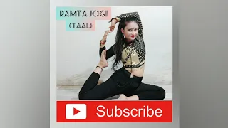 RAMTA JOGI || DANCE COVER || FUSION DANCE|| TAAL || RIYA KESHRI || SUKHWINDER SINGH