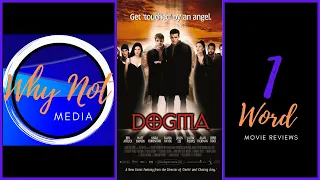 1 Word Movie Reviews "Dogma"