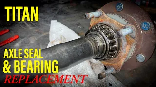 Nissan Titan Axle Bearing & Seal Replacement