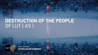 Destruction of The People of Lut ( AS ) By Majed Mahmoud