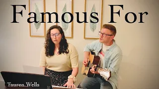 FAMOUS FOR - Tauren Wells (cover)