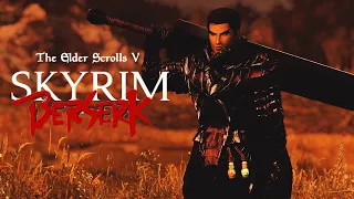 Cinematic Skyrim SE | Berserk | ADXP/MCO | Black's Berserk Moveset