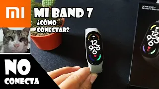 XIAOMI MI BAND 7 CONEXIÓN 📲 / CÓMO CONECTAR /NO CONECTA