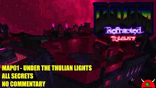 Doom: Refracted Reality - MAP01 Under the Thulian Lights - All Secrets No Commentary